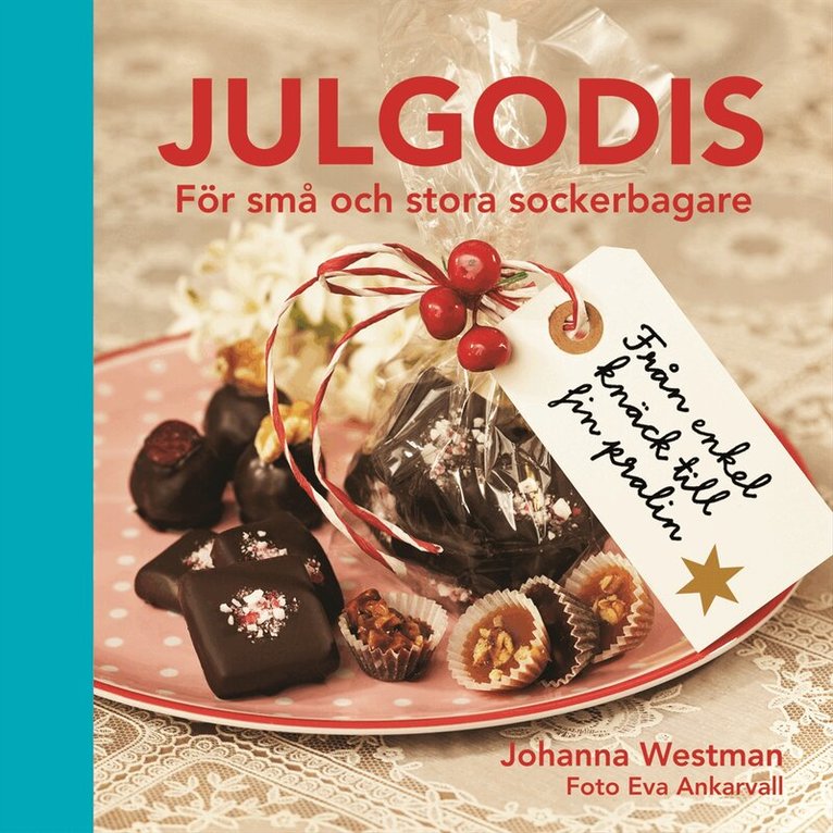 Johanna Westman - Julgodis : för små och stora sockerbagare, Inbunden