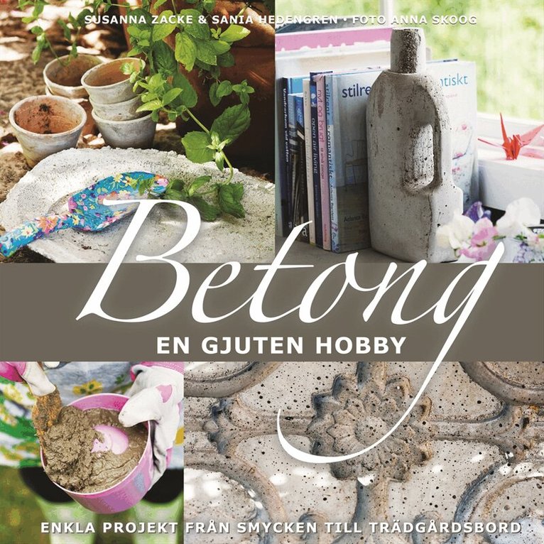 Susanna Zacke, Sania Hedengren - Betong : en gjuten hobby, Inbunden