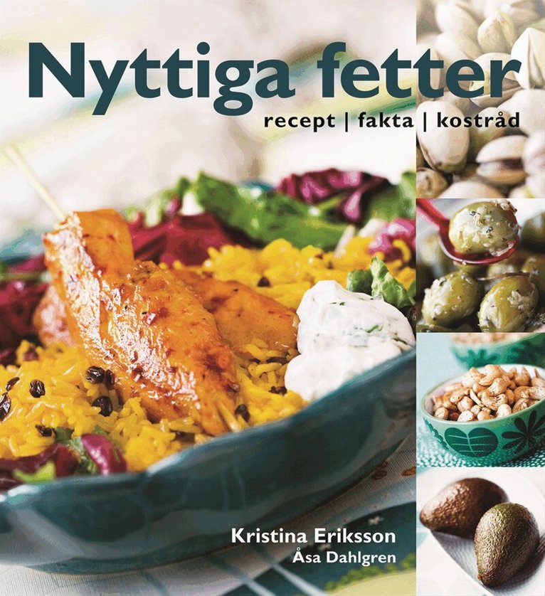 Kristina Eriksson - Nyttiga fetter : recept, fakta, kostråd, Inbunden
