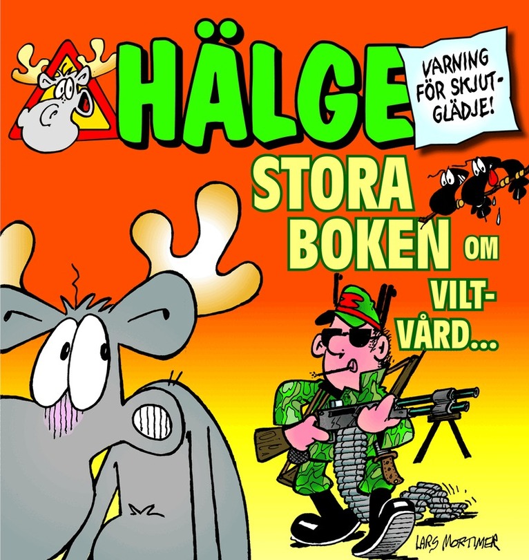 Lars Mortimer - Hälge. Stora boken om viltvård, Häftad
