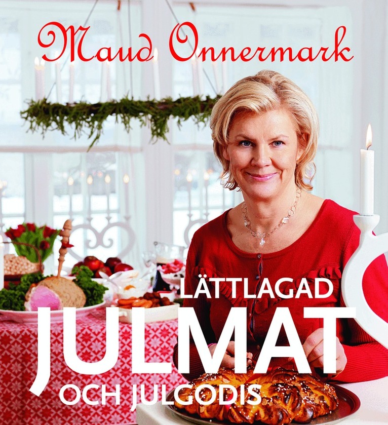 Maud Onnermark - Lättlagad julmat och julgodis, Inbunden