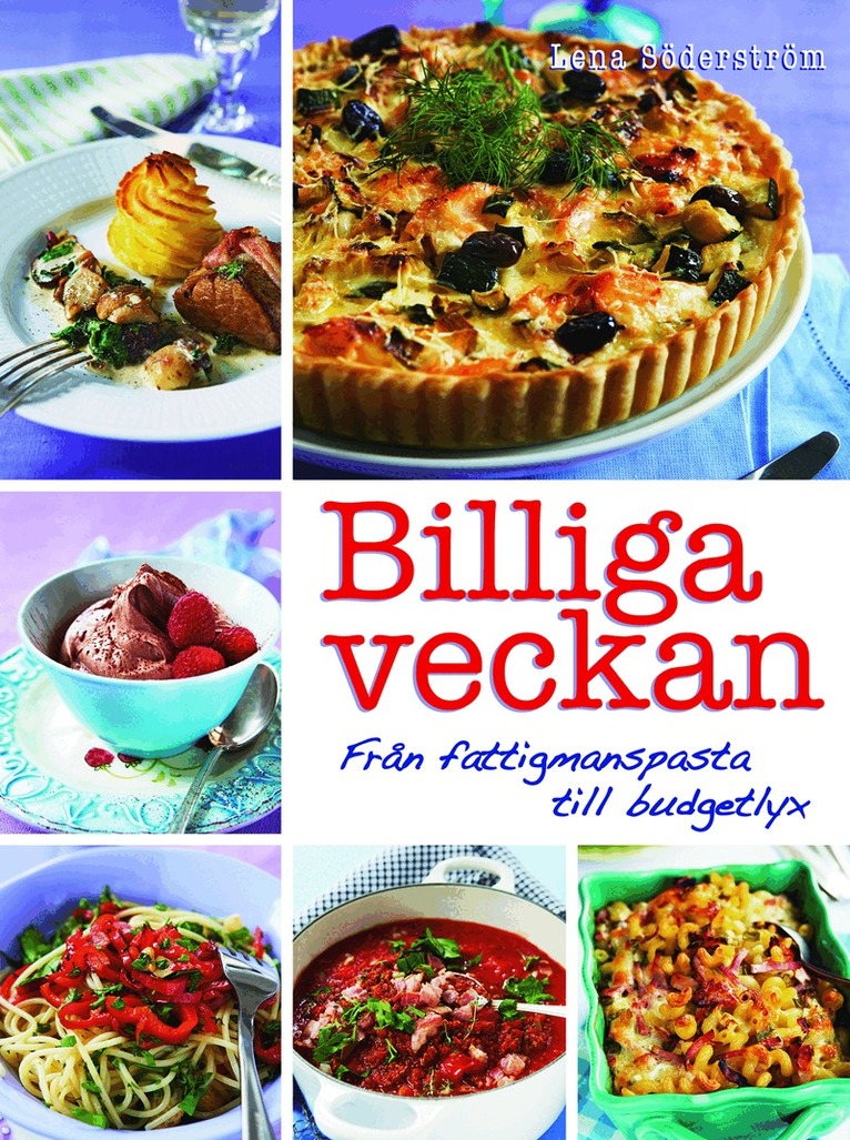 Lena Söderström - Billiga veckan : från fattigmanspasta till budgetlyx, Inbunden