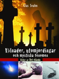 Vlnader, utomjordingar och mystiska fenomen : bilder av det oknda