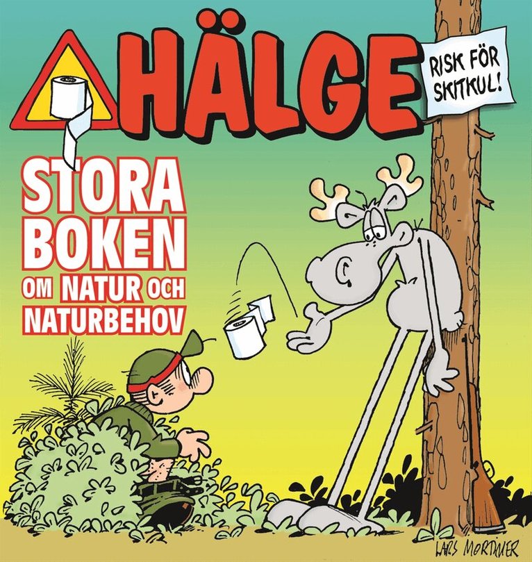 Lars Mortimer - Hälge. Stora boken om natur och naturbehov, Häftad