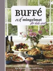 Eja Nilsson - Buffé och mingelmat : för hela året, Inbunden