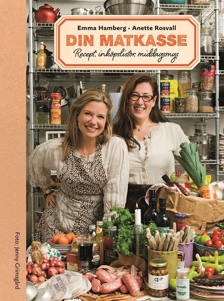 Emma Hamberg, Anette Rosvall - Din matkasse : recept, inköpslistor, middagsmys, Inbunden