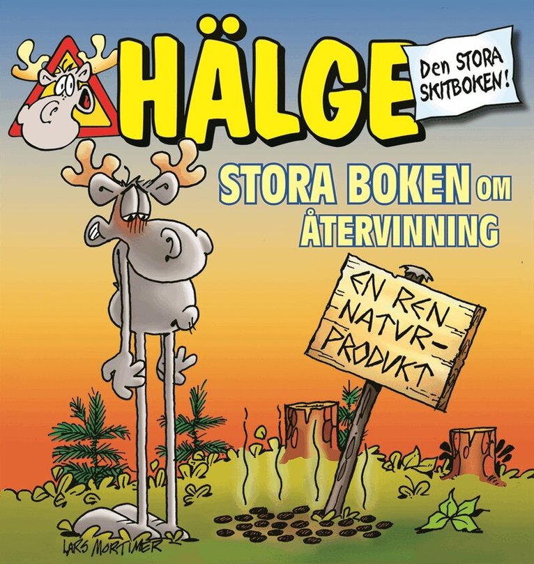 Lars Mortimer - Hälge. Stora boken om återvinning, Häftad