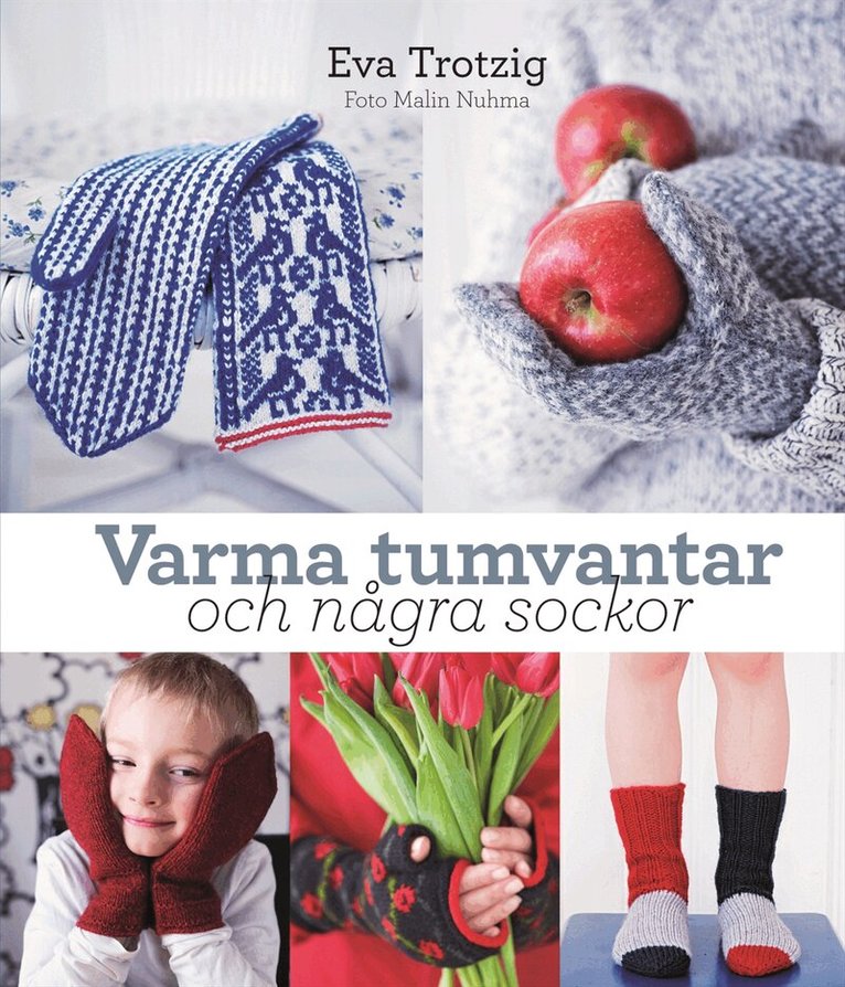 Eva Trotzig - Varma tumvantar och några sockor, Inbunden