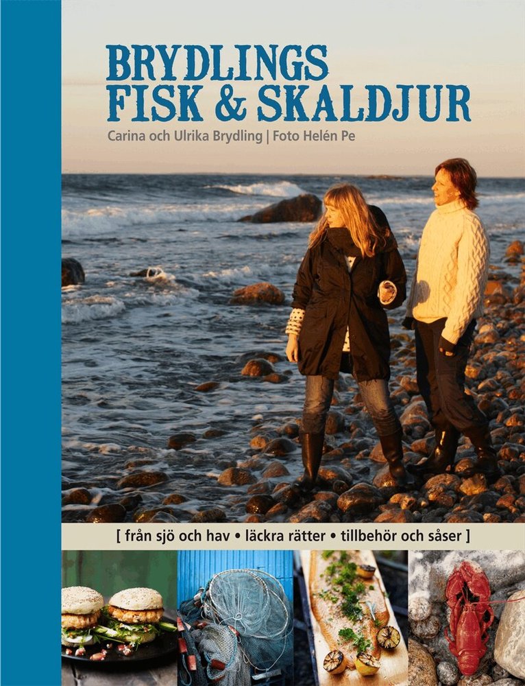 Carina Brydling, Ulrika Brydling - Brydlings fisk & skaldjur : från sjö och hav, läckra rätter, tillbehör och såser, Inbunden