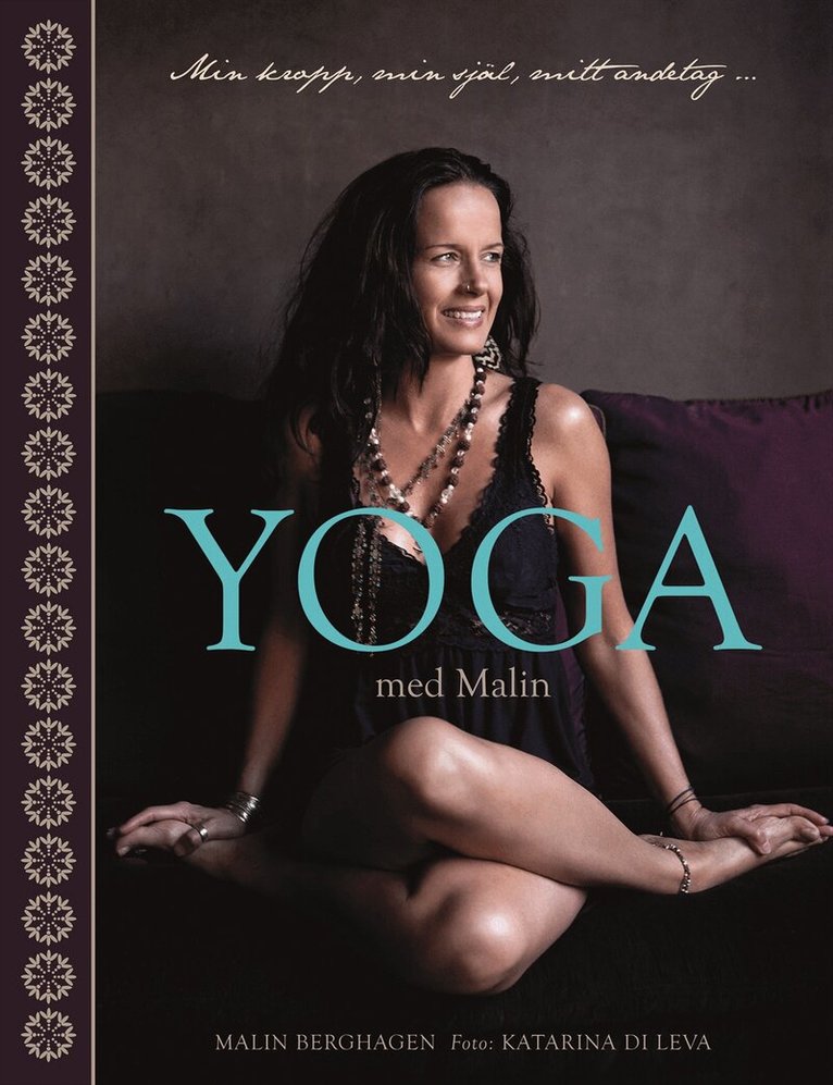 Malin Berghagen - Yoga med Malin : min kropp, min själ, mitt andetag, Inbunden