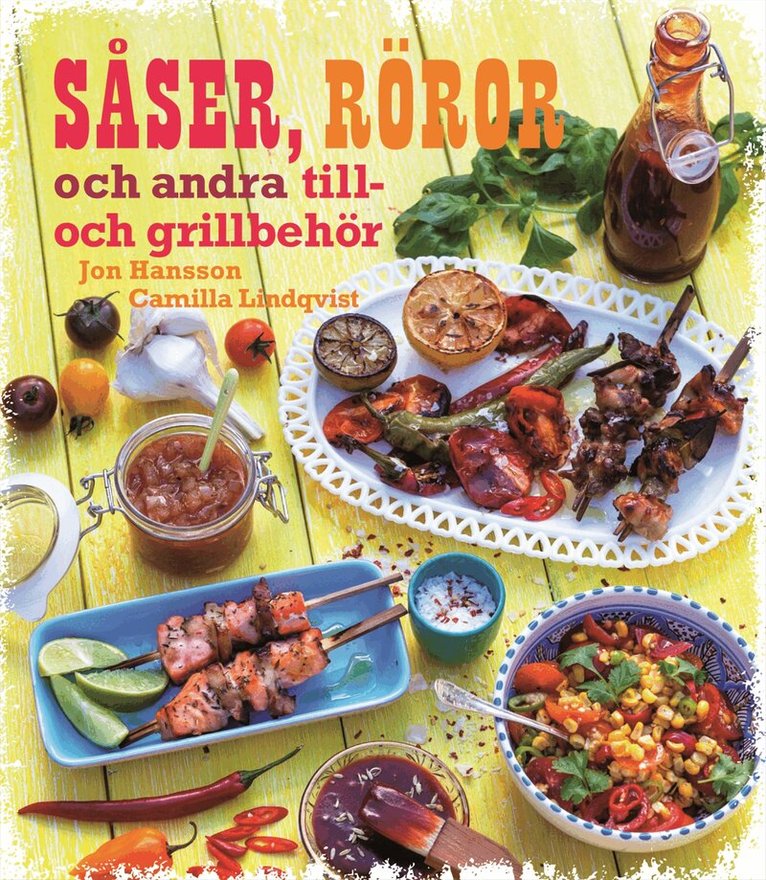 Jon Hansson - Såser, röror och andra till- och grillbehör, Inbunden