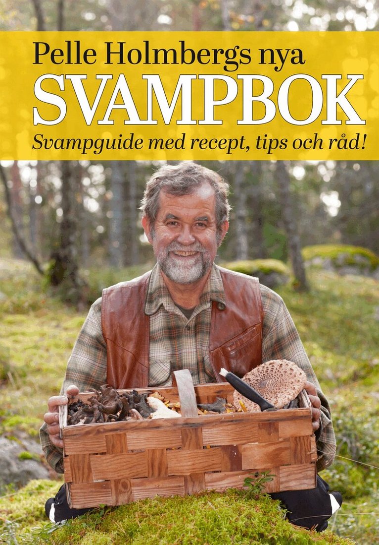 Pelle Holmberg - Pelle Holmbergs nya svampbok, Häftad