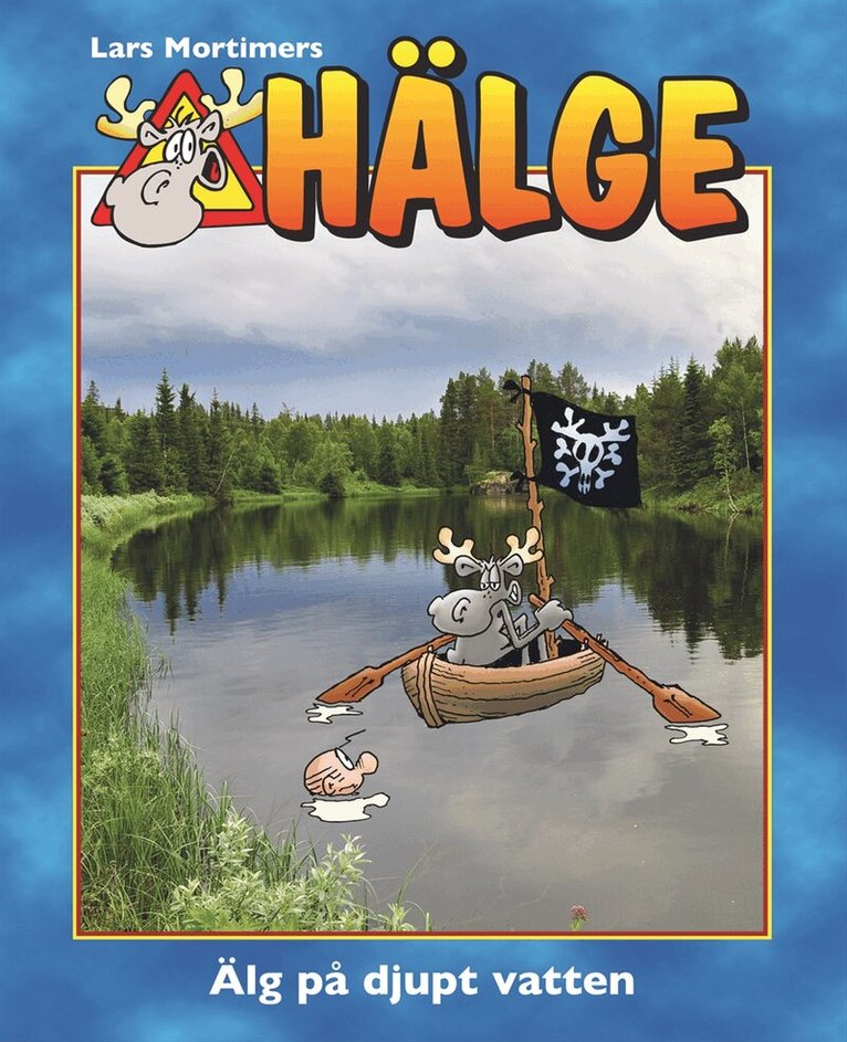 Lars Mortimer - Hälge. Älg på djupt vatten, Inbunden