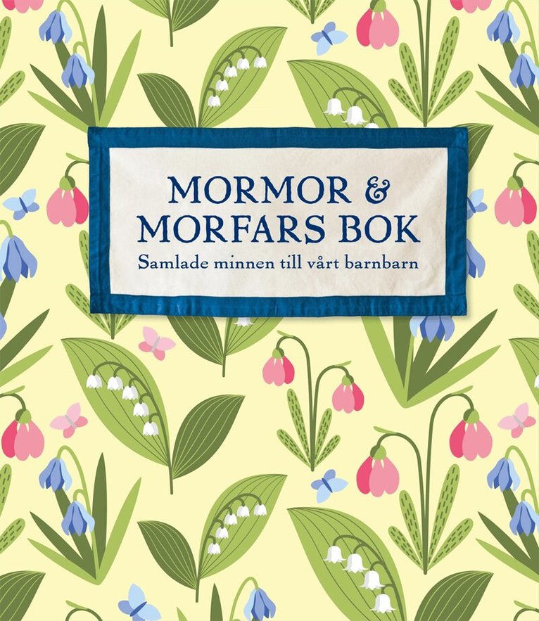Mormor och morfars bok : samlade minnen till vårt barnbarn, Inbunden