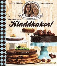 Emma Hamberg, Anette Rosvall - Världens bästa kladdkakor!, Inbunden