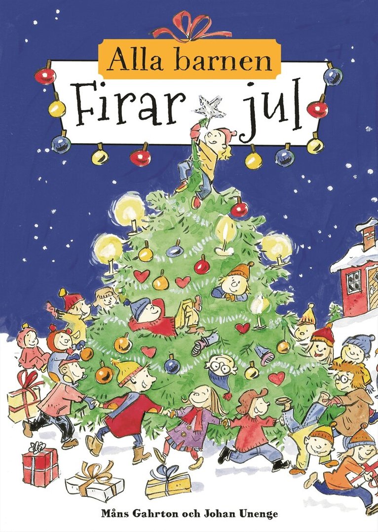 Måns Gahrton, Johan Unenge - Alla barnen firar jul, Inbunden