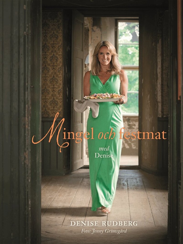 Denise Rudberg - Mingel och festmat med Denise, Inbunden