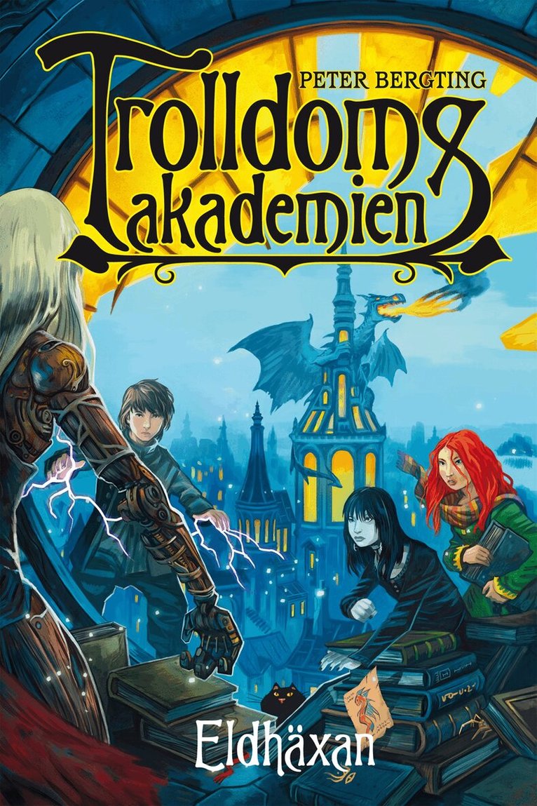 Peter Bergting - Trolldomsakademien. Eldhäxan, Inbunden