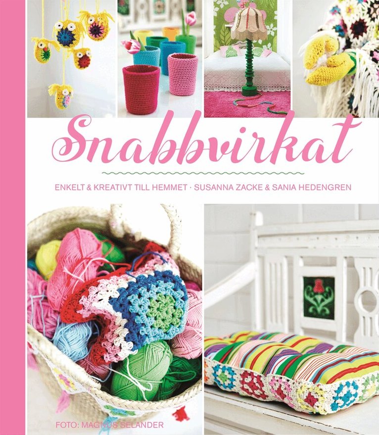Susanna Zacke, Sania Hedengren - Snabbvirkat : enkelt och kreativt till hemmet, Inbunden