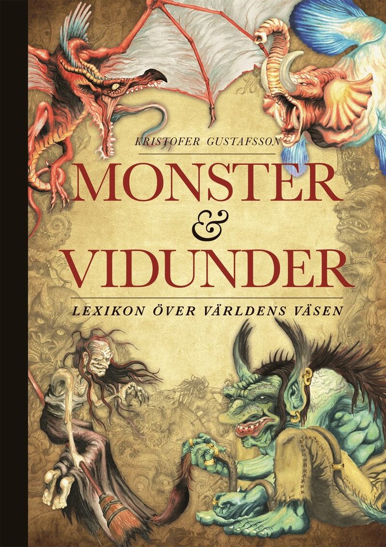 Kristofer Gustafsson - Monster och vidunder : lexikon över världens väsen, Inbunden