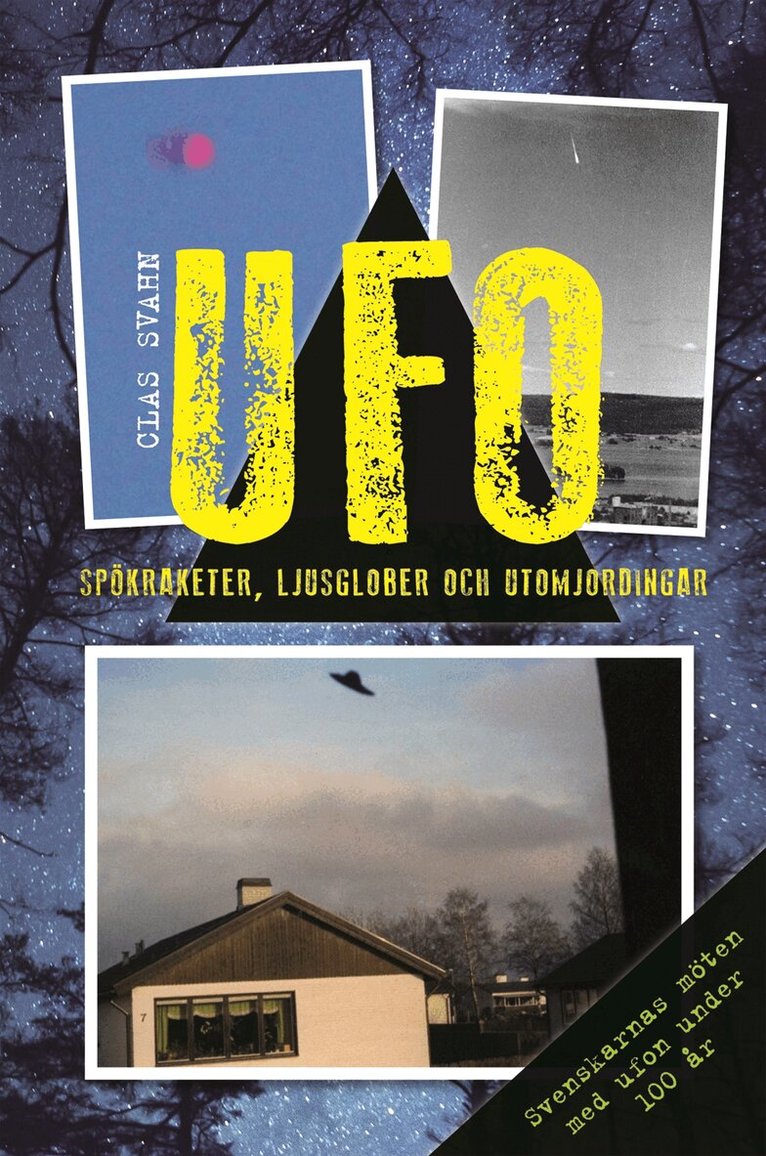 Clas Svahn - UFO : spökraketer, ljusglober och utomjordingar, Inbunden