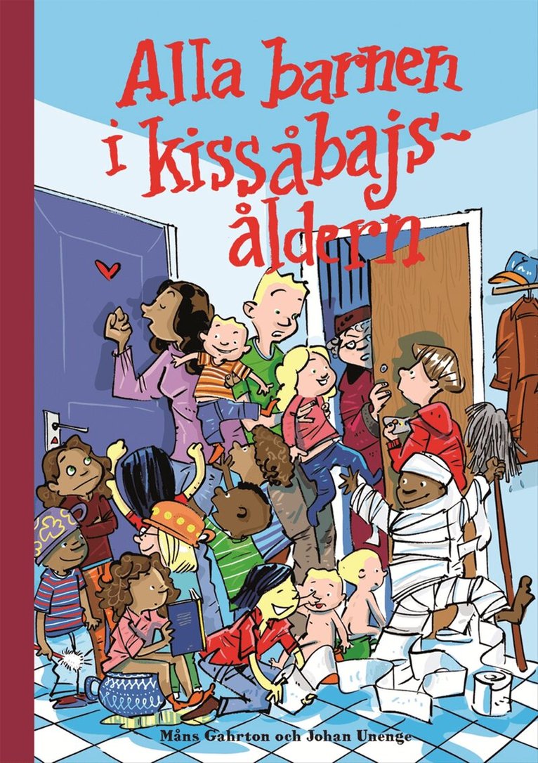 Måns Gahrton, Johan Unenge - Alla barnen i kissåbajsåldern, Inbunden