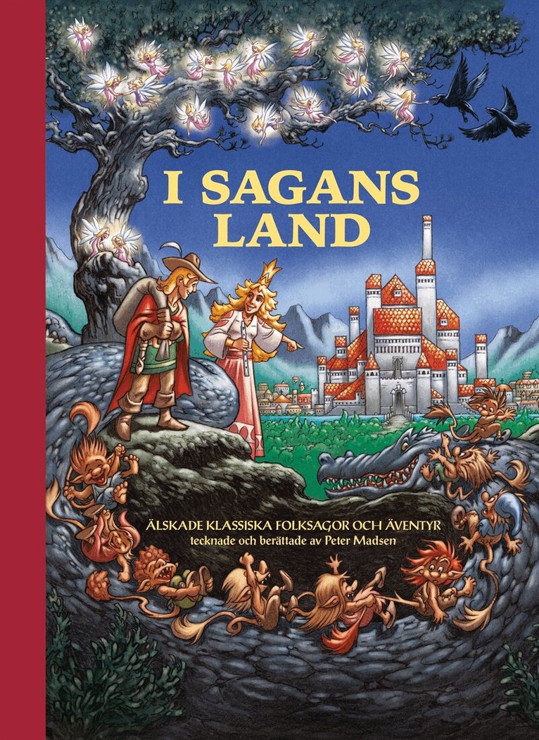 Peter Madsen - I sagans land : älskade klassiska folksagor och äventyr tecknade och berättade av Peter Madsen, Inbunden