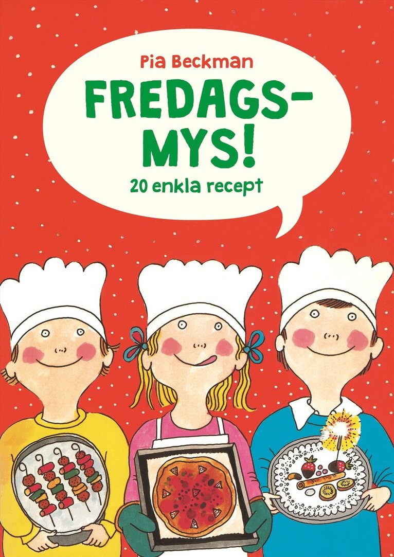 Pia Beckman - Fredagsmys! - 20 enkla recept, Häftad