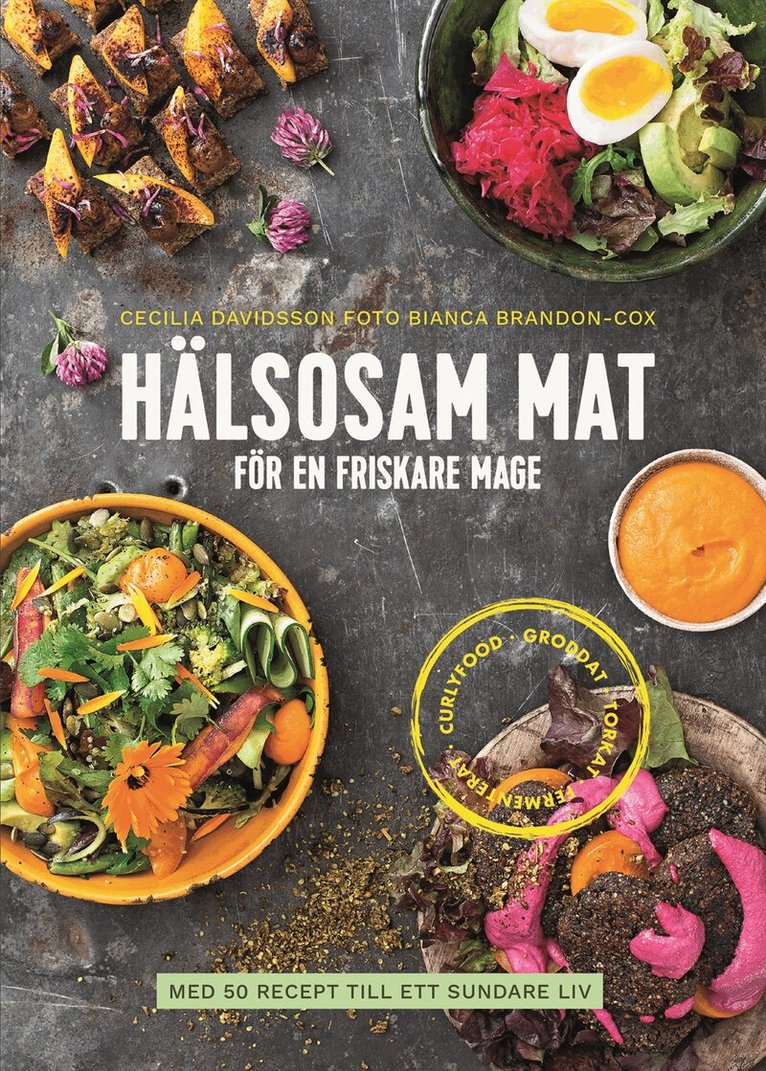 Cecilia Davidsson - Hälsosam mat för en friskare mage : med 50 recept till ett sundare liv, Inbunden