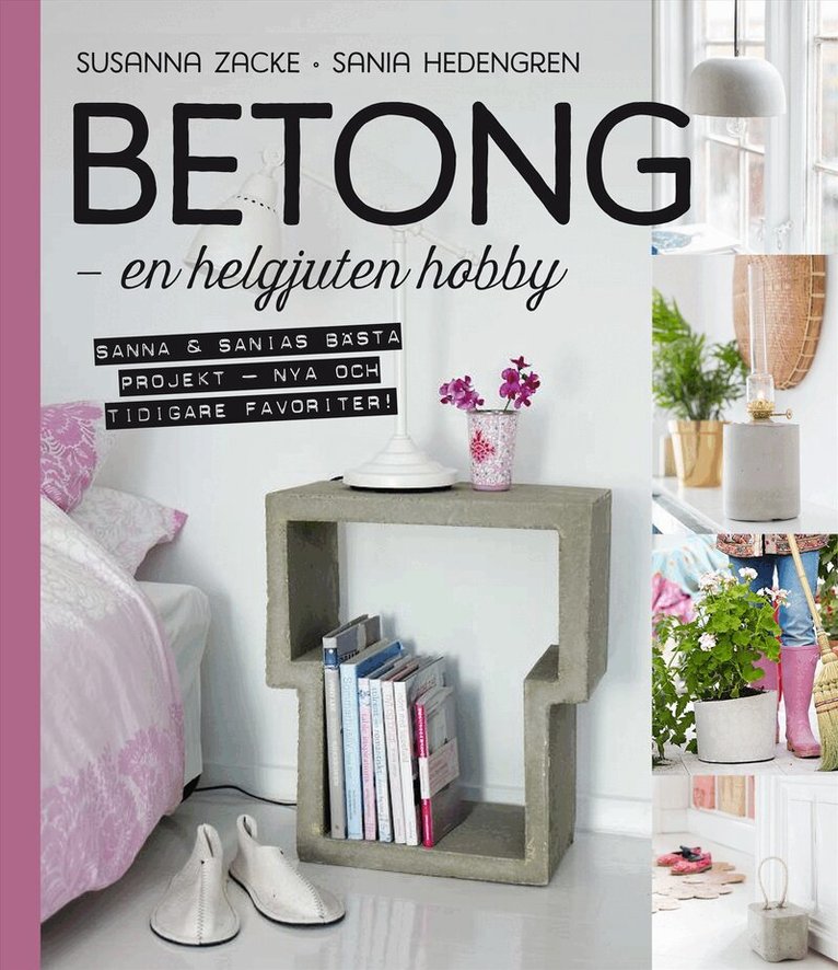 Sania Hedengren, Susanna Zacke - Betong : en helgjuten hobby, Inbunden