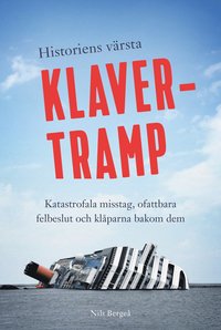 Historiens vrsta klavertramp : katastrofala misstag, ofattbara felbeslut och klparna bakom dem