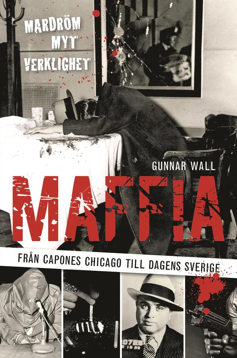Gunnar Wall - Maffia : från Capones Chicago till dagens Sverige, E-bok