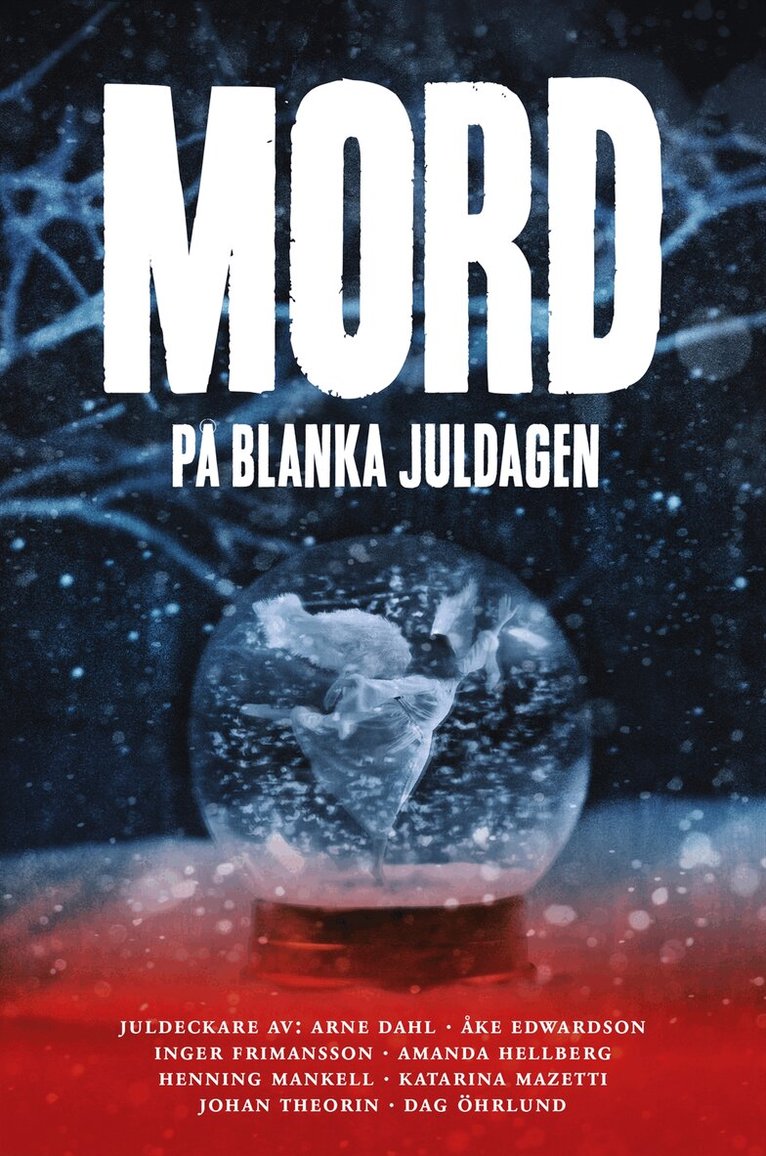 Katarina Mazetti, Inger Frimansson, Åke Edwardson, Amanda Hellberg, Johan Theorin, Jan Arnald, Dag Öhrlund, Henning Mankell - Mord på blanka juldagen, Inbunden