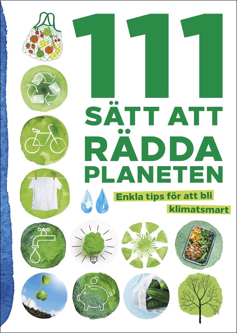 111 sätt att rädda planeten : enkla tips för att bli klimatsmart, Inbunden