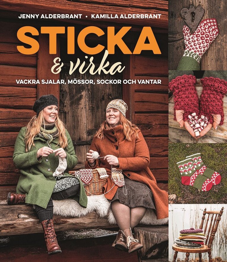 Jenny Alderbrant, Kamilla Alderbrant - Sticka och virka : vackra sjalar, mössor, sockor och vantar, Inbunden