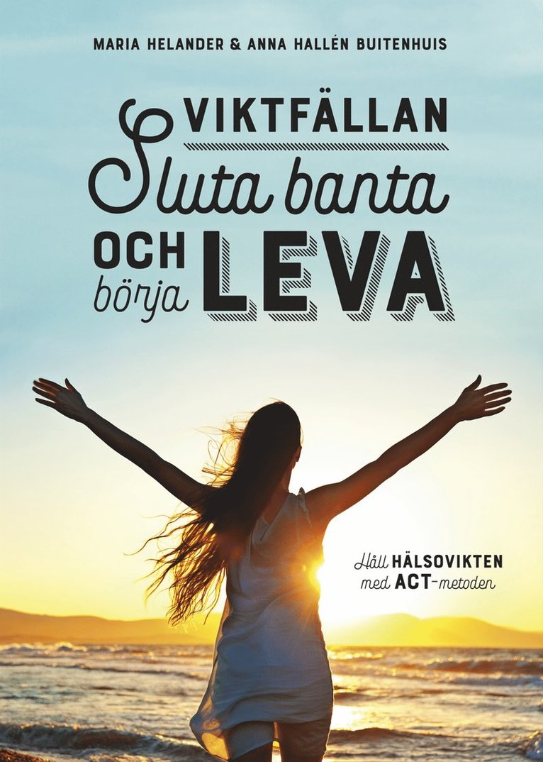 Maria Helander, Anna Hallén Buitenhuis - Viktfällan : sluta banta och börja leva, E-bok