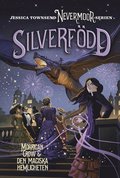 Silverfödd : Morrigan Crow och den magiska hemligheten