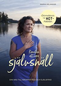 Konsten att vara sj�lvsn�ll : din v�g till kroppsfred och sj�lsfrid