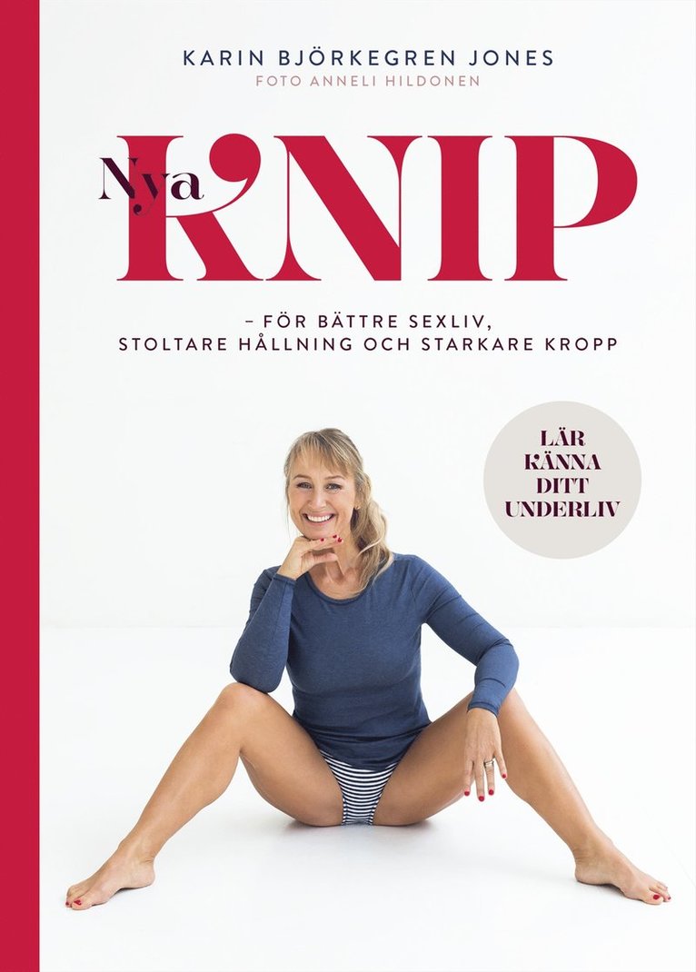 Karin Björkegren Jones - Nya Knip : för bättre sexliv, stoltare hållning och starkare kropp, E-bok