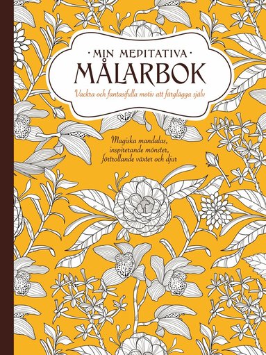 Min meditativa målarbok : vackra och fantasifulla motiv att färglägga själv