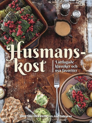 Kristina Eriksson - Husmanskost : lättlagade klassiker och nya favoriter, Inbunden