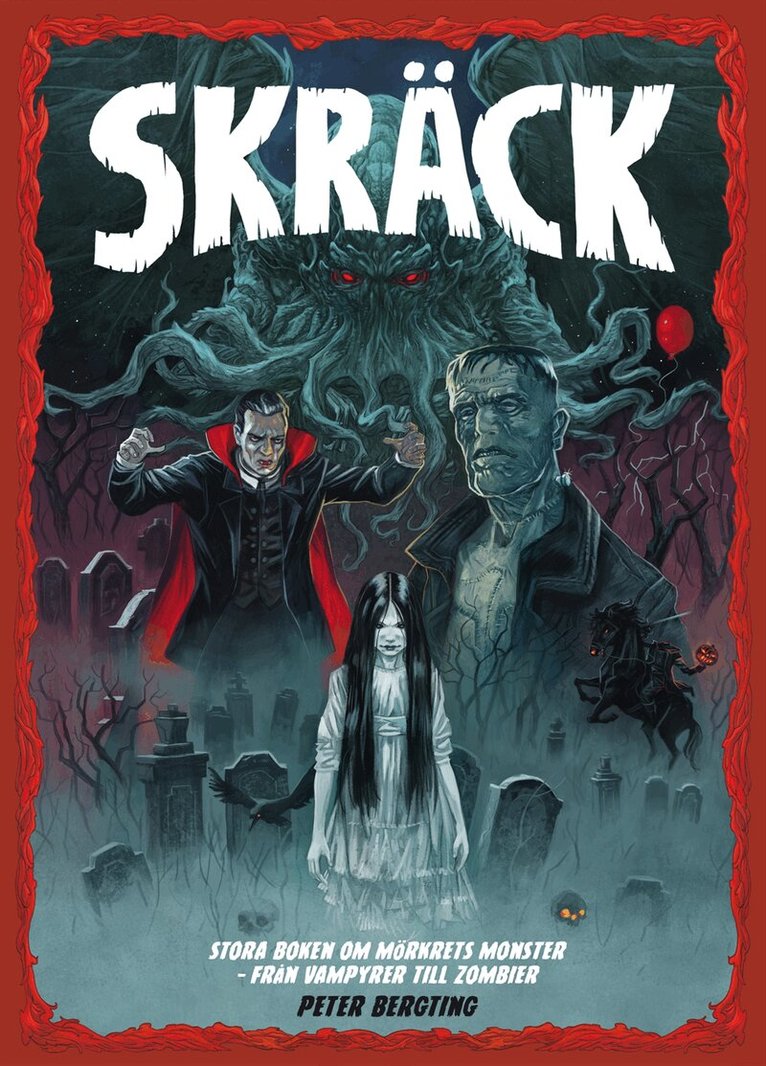 Peter Bergting - Skräck : stora boken om mörkrets monster - från vampyrer till zombier, Inbunden