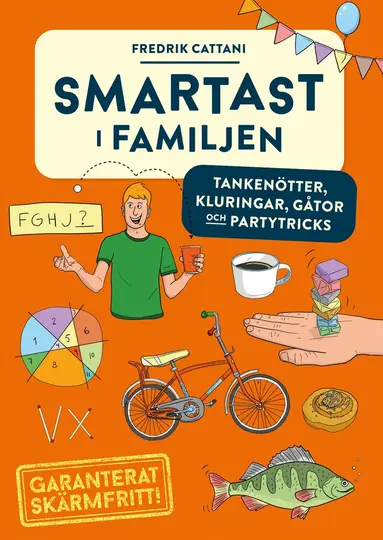 Fredrik Cattani - Smartast i familjen : tankenötter, kluringar, gåtor och partytricks, Inbunden