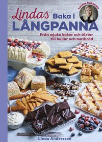 Lindas baka i lngpanna : frn mjuka kakor och trtor till bullar och matbrd