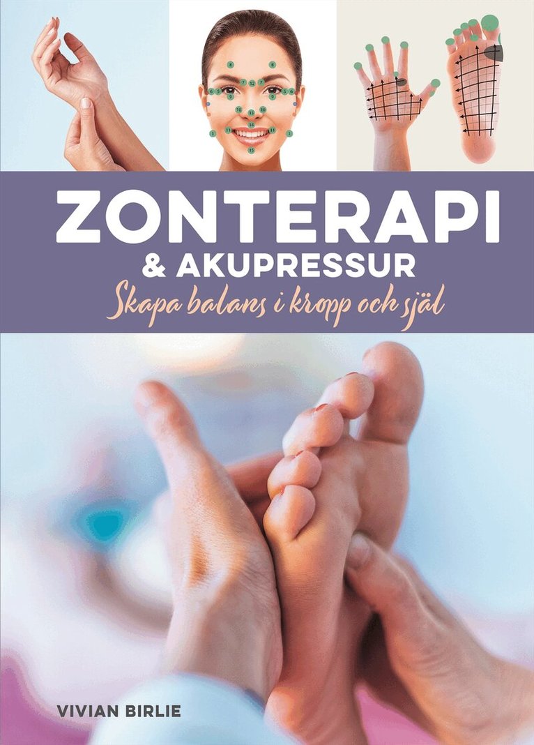Vivian Birlie - Zonterapi & akupressur : skapa balans i kropp och själ, Inbunden