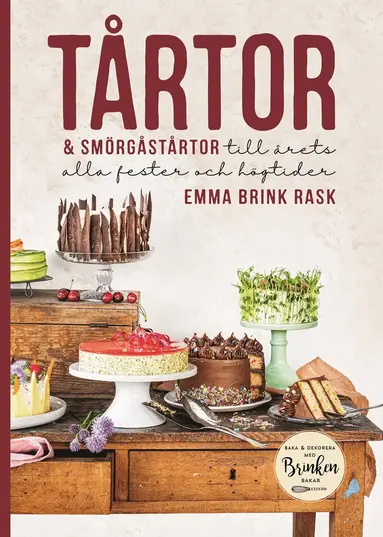 Emma Brink Rask - Tårtor & smörgåstårtor : till årets alla fester och högtider, Inbunden