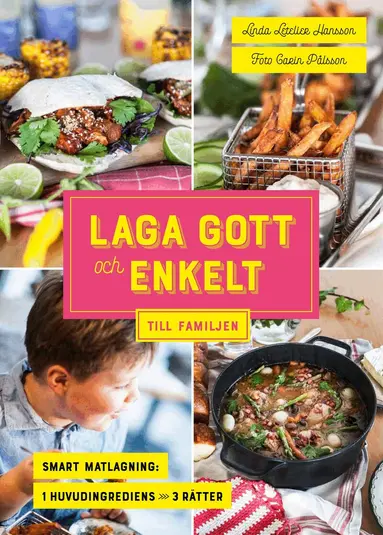 Linda Letelier Hansson - Laga gott och enkelt till familjen, Inbunden