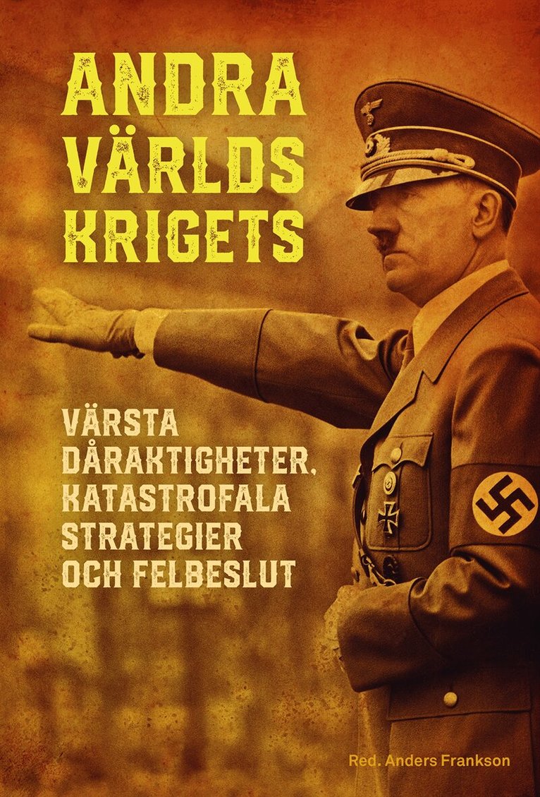 Unknown - Andra världskrigets värsta dåraktigheter, katastrofala strategier och felbeslut, E-bok. Tillgänglighet: Lägg i varukorg