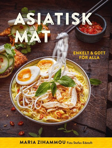 Maria Zihammou - Asiatisk mat : enkelt & gott för alla, Inbunden