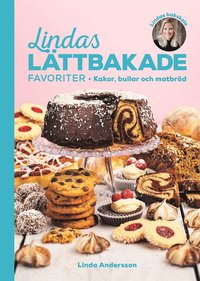 Lindas l�ttbakade favoriter : Kakor, bullar och matbr�d